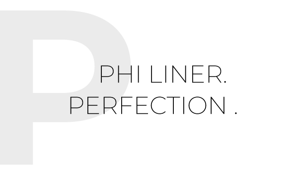 Phi Liner Perfection